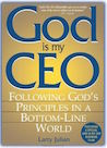 God is My CEO: Following God’s Principles in a Bottom-Line World