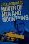 R.G. Letourneau: Mover of Men and Mountains