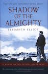 Shadow of the Almighty: The Life and Testament of Jim Elliot